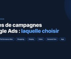 Types de campagnes Google Ads : laquelle choisir en 2026